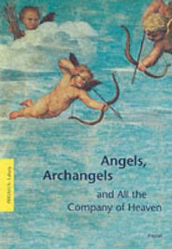 Paperback Angels, Archangels, and All the Company of Heaven Book