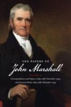 Hardcover The Papers of John Marshall: Vol. II: Correspondence and Papers, July 1788-December 1795, and Account Book, July 1788-December 1795 Book