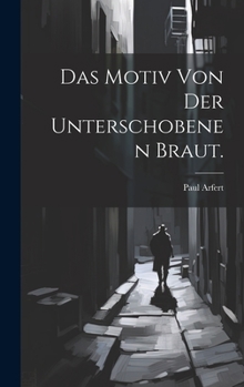 Hardcover Das Motiv von der unterschobenen Braut. [German] Book