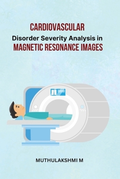 Paperback Cardiovascular Disorder Severity Analysis in Magnetic Resonance Images Book