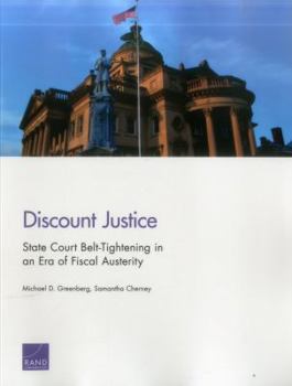 Paperback Discount Justice: State Court Belt-Tightening in an Era of Fiscal Austerity Book