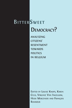 Paperback Bitter-Sweet Democracy?: Analyzing citizens' resentment towards politics in Belgium Book