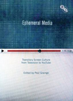 Paperback Ephemeral Media: Transitory Screen Culture from Television to YouTube Book