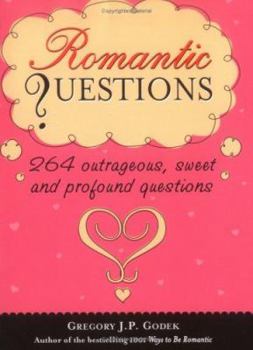 Paperback Romantic Questions: 264 Outrageous, Sweet and Profound Questions Book