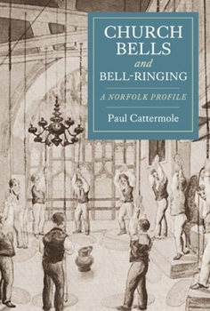 Paperback Church Bells and Bell-Ringing: A Norfolk Profile Book