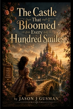 Paperback The Castle That Bloomed Every Hundred Smiles Book