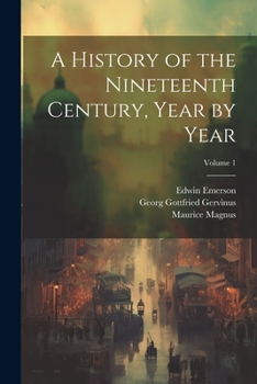 Paperback A History of the Nineteenth Century, Year by Year; Volume 1 Book