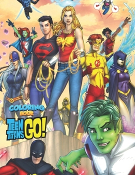 Paperback Teen Titans Coloring Book: Fantastic Book For Fans All Ages Of Teen Titans Go To Unleash Artistic Potential, Stimulate Creativity, Imagination And ... Behind Great Coloring Book For Kids Ages 4-8 Book