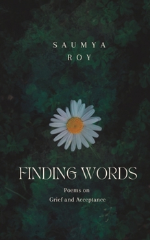 Paperback Finding Words: Poems on Grief and Acceptance Book