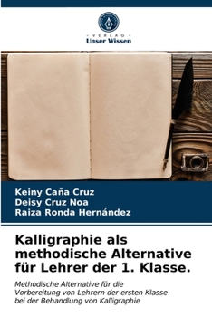 Paperback Kalligraphie als methodische Alternative für Lehrer der 1. Klasse. [German] Book