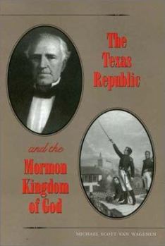 Hardcover The Texas Republic and the Mormon Kingdom of God Book