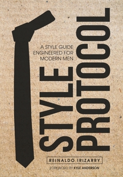 Hardcover Style Protocol: A Style Guide Engineered for Modern Men Book