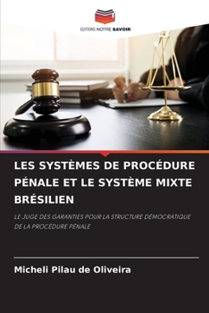 Paperback Les Systèmes de Procédure Pénale Et Le Système Mixte Brésilien [French] Book