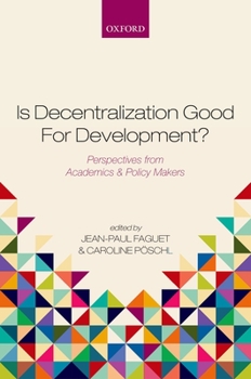 Hardcover Is Decentralization Good for Development?: Perspectives from Academics and Policy Makers Book