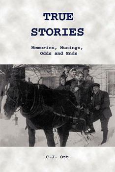Paperback True Stories: Memories, Musings, Odds and Ends Book