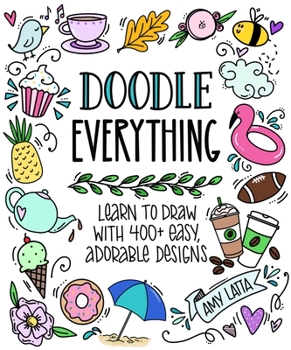 Paperback Doodle Everything!: Learn to Draw with 400+ Easy, Adorable Designs Book