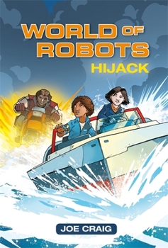 Reading Planet KS2 - World of Robots: Hijack!- Level 4: Earth/Grey band (Rising Stars Reading Planet) - Book #4 of the World of Robots