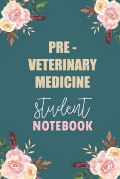 Paperback Pre - Veterinary Medicine Student Notebook: Notebook Diary Journal for Pre - Veterinary Medicine Major College Students University Supplies Book