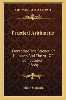 Paperback Practical Arithmetic: Embracing The Science Of Numbers And The Art Of Computation (1868) Book