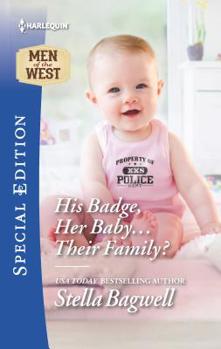 His Badge, Her Baby...Their Family? - Book #35 of the Men of the West