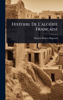 Hardcover Histoire De L'algÃ(c)rie Française [French] Book