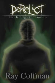 Paperback Derelict: The Harbingers of Kromius Book