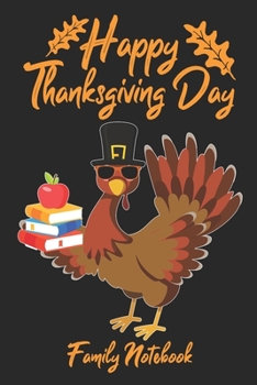 Paperback Happy Thanksgiving Day Family Notebook: Turkey Teacher and Student Lined Journal Paper Wide Ruled Composition Notebook For School Teacher & Students D Book