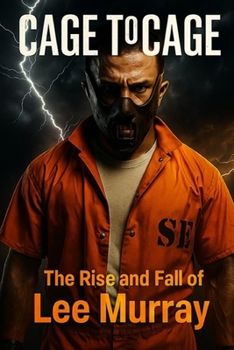 Paperback Cage To Cage: The Rise And Fall Of Lee Murray Book