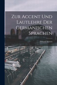 Paperback Zur Accent und Lautlehre der Germanischen Sprachen [German] Book