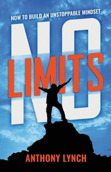 Paperback No Limits: How to Build an Unstoppable Mindset Book