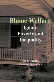 Hardcover Blame Welfre Ignre Povty and Ineqty Book