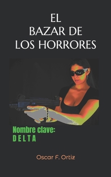 Paperback El Bazar de Los Horrores: Nombre clave: Delta [Spanish] Book