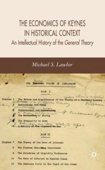 Hardcover The Economics of Keynes in Historical Context: An Intellectual History of the General Theory Book