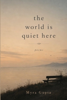 Paperback The World Is Quiet Here: Poems Book