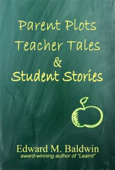 Paperback Parent Plots, Teacher Tales & Student Stories Book
