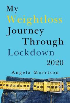 Paperback My Weightloss Journey Through Lockdown 2020 Book