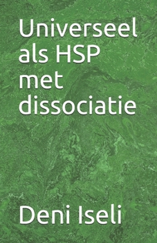 Paperback Universeel als HSP met dissociatie [Dutch] Book