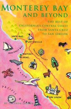Paperback Monterey Bay and Beyond: The Best of California's Central Coast from Santa Cruz to San Simeon Book
