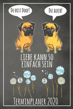 Paperback Du bist doof! Du auch! Liebe kann so einfach sein Terminplaner 2020: Jahresplaner von September 2019 bis Dezember 2020 mit M?psen Planer mit 174 Seite [German] Book