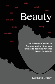 Paperback Beauty: A Collection of Poems to Empower African American Females to Redefine Personal Beauty Standards Book