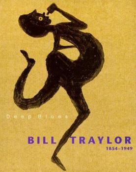 Paperback Deep Blues: Bill Traylor 1854-1949 Book