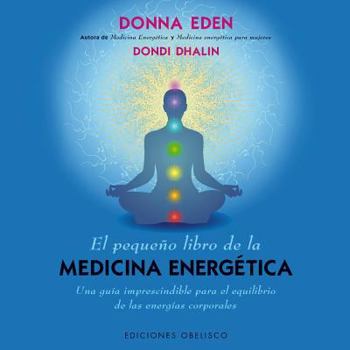 Paperback El Pequeno Libro de la Medicina Energetica = The Little Book of Energie Medicine [Spanish] Book