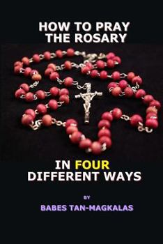 Paperback How To Pray The Rosary In Four Different Ways Book