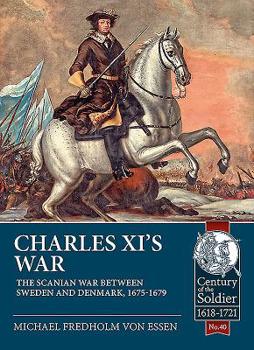 Paperback Charles XI's War: The Scanian War Between Sweden and Denmark, 1675-1679 Book