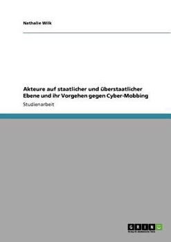 Akteure auf staatlicher und überstaatlicher Ebene und ihr Vorgehen gegen Cyber-Mobbing