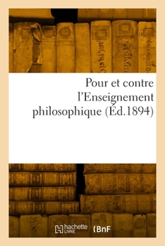 Paperback Pour et contre l'Enseignement philosophique [French] Book