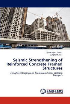 Paperback Seismic Strengthening of Reinforced Concrete Framed Structures Book