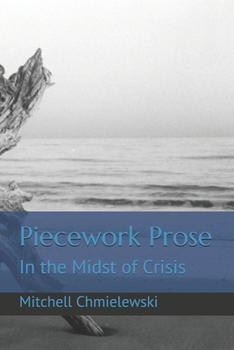 Paperback Piecework Prose: In the Midst of Crisis Book