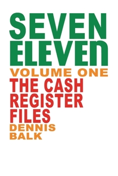 Paperback SEVEN ELEVEN, Volume One, The Cash Register Files Book