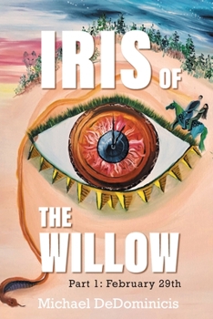 Paperback Iris of the Willow: Part 1: February 29th Book